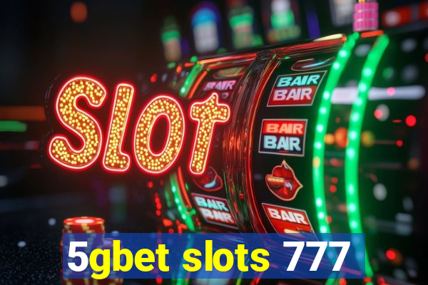 5gbet slots 777